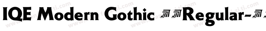 IQE Modern Gothic 黑体Regular字体转换